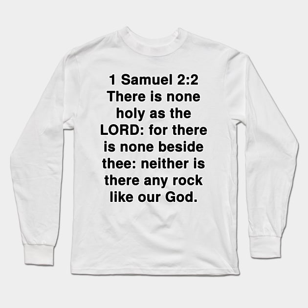 1 Samuel 2:2 King James Version Bible Verse Typography Long Sleeve T-Shirt by Holy Bible Verses